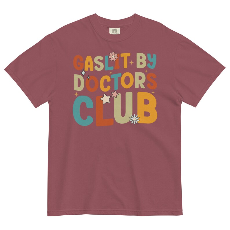 Comfort Colors Gaslit By Doctors Club T-Shirt, Chronic Illness Shirt, Chronic Pain Shirts for Women, Chronically Ill, Autoimmune Disorder