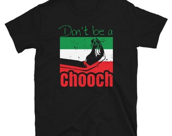 Chooch Shirt, Funny Italian Shirt, Funny Italian Quotes, Funny Italian Sayings, Gag Gift for Men or Women, Italian Joke, Italian Humor