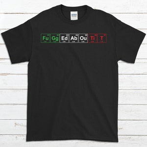 Funny Italian Shirt - Fuggedaboutit - Funny Italian Gifts - Italian Humor Shirt - Italy Gift - Italian Quotes - Italian Sayings - Funny Gift