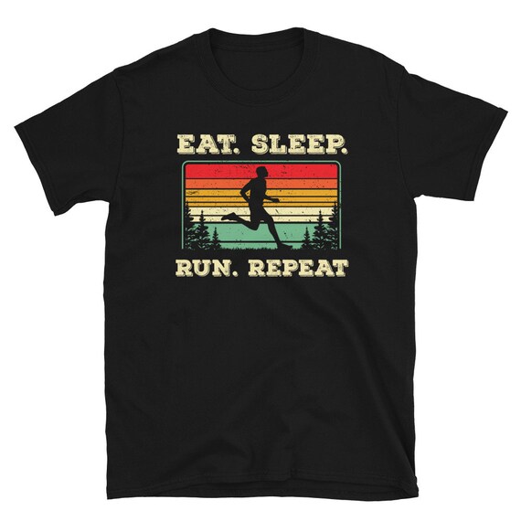 Eat Sleep Run Repeat Marathon Running 5k Runner T Shirt Eat Sleep Run Repeat Marathon Running 5k Runner T Shirt