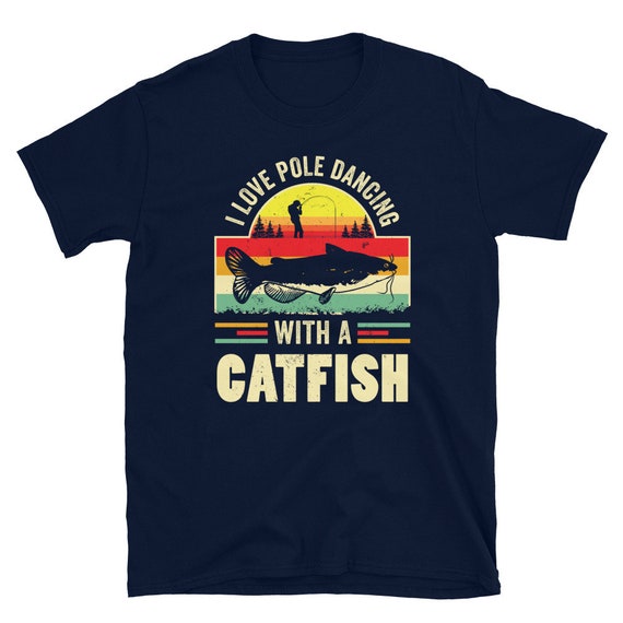 Catfish Shirt Funny Fishing Shirt Funny Fishing Gifts Fishing