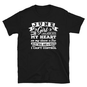 June Girl T Shirt June Born Shirt Born In June Shirt Birthday Month Gift Girl Gift Birthday Girl Gift June Birthday Shirt