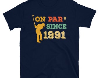 1991 Birthday Golf T Shirt 30th Birthday Shirt Born in 1991 Shirt Golf Lover Tshirt Golf Shirt Golfer Shirt Turning 30th Shirt Gift