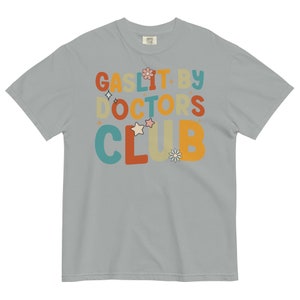 Comfort Colors Gaslit By Doctors Club T-Shirt, Chronic Illness Shirt, Chronic Pain Shirts for Women, Chronically Ill, Autoimmune Disorder