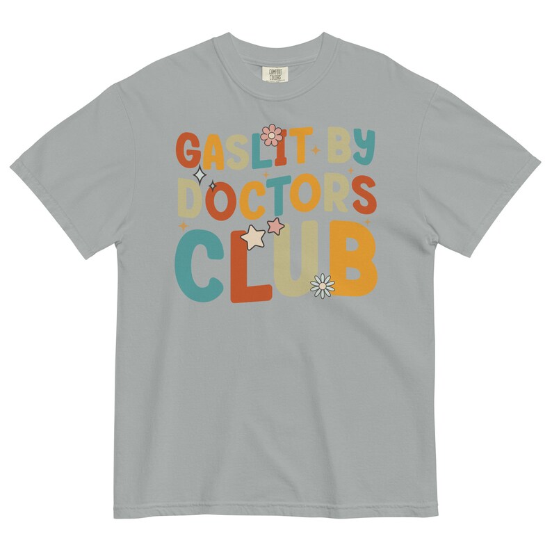 Comfort Colors Gaslit By Doctors Club T-Shirt, Chronic Illness Shirt, Chronic Pain Shirts for Women, Chronically Ill, Autoimmune Disorder