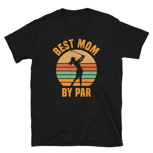 Best Mom By Par Golf Shirt - Womens Golf Lover Gifts - Mothers Day Golfer Gifts - Golfer T Shirt - Golfing Tshirt - Golf Tee T Shirt