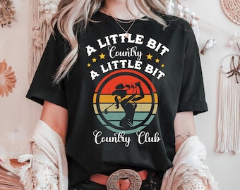 A Little Bit Country A Little Bit Country Club T-Shirt for Women, Cowgirl Golf Shirt, Matching Bachelorette Party Shirt, Western Cowboy Tee