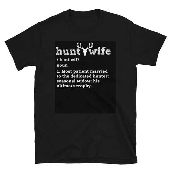 Womens Hunt Wife Most Patient Married To The Dedicated Hunter Funny T-Shirt Womens Hunt Wife Most Patient Married To The Dedicated Hunter Funny T-Shirt