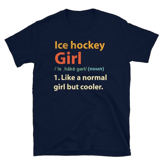 Ice Hockey Girl Definition T Shirt - Funny Hockey Girl Gift Ice Hockey Girl Definition T Shirt - Funny Hockey Girl Gift