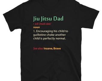 Funny Jiu Jitsu Dad T Shirt, Martial Artist, Brazilian Jiu Jitsu Tshirt, BJJ Shirt, BJJ Gifts, Mixed Martial Arts Tee Shirt, Jiujitsu Shirt