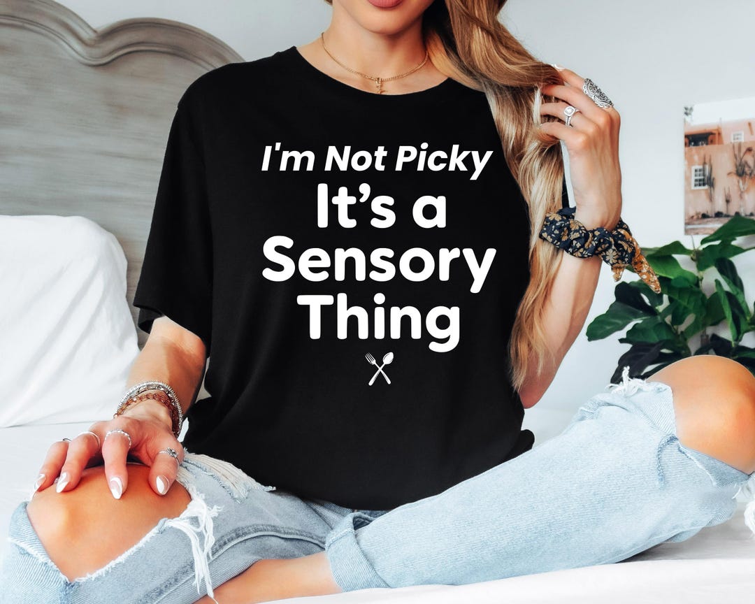 It's A Sensory Thing T-shirt, Picky Eater Tshirt, Neurodiverse Shirt ...