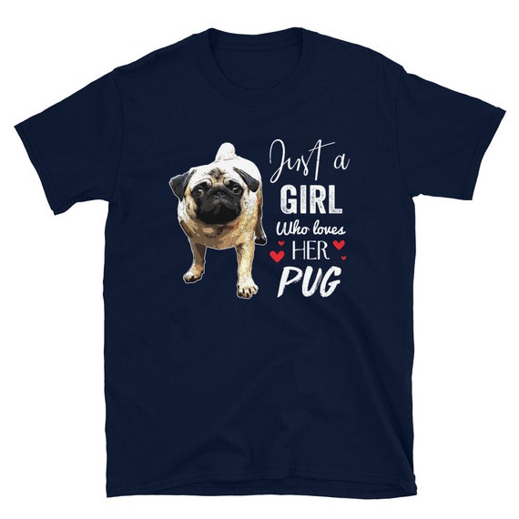 Just A Girl Who Loves Pugs Shirt Funny Pugs Lover T Shirt Just A Girl Who Loves Pugs Shirt Funny Pugs Lover T Shirt