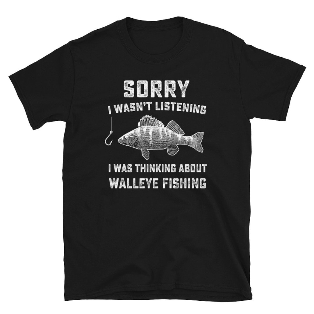Funny Walleye Fishing T Shirt | Freshwater Fish, Fishermen Joke