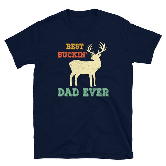 Mens Best Buckin Dad Ever Hunter Deer Buck Stag Game Father's Day Mens Best Buckin Dad Ever Hunter Deer Buck Stag Game Father's Day