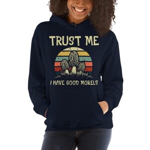 Funny Morel Hunter Hoodie - Morel Mushroom Sweatshirt - Mushroom Foraging - Mushroom Picking - Mushroom Hunting - Mycologist - Mycology