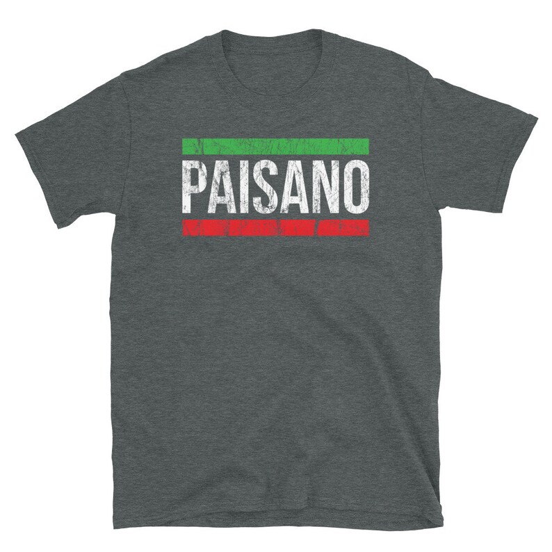 May include: A dark heather grey t-shirt with the word "PAISANO" printed in white with red and green stripes above and below the word.