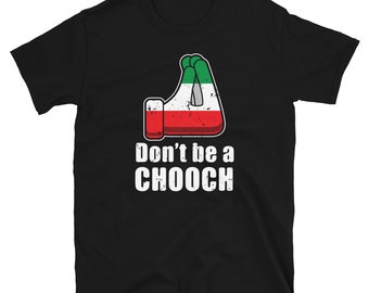 Chooch Shirt, Funny Italian Shirt, Funny Italian Quotes, Funny Italian Sayings, Gag Gift for Men or Women, Italian Joke, Italian Humor