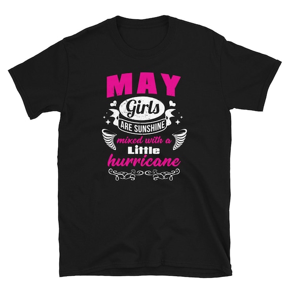 Womens May Girls Are Sunshine Mixed With A Little Hurricane T Shirt Womens May Girls Are Sunshine Mixed With A Little Hurricane T Shirt