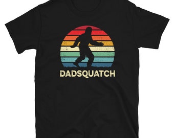 Funny Sasquatch Shirt - Funny Bigfoot Shirt - Dad Shirt - Dad Gift - Bigfoot Lover Gift - Sasquatch Lover Gift - Cool Gift Idea - Yeti Shirt