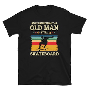 Funny Skateboarding Shirt - Dad Skateboard Gift - Skateboard Lover Gifts - Funny Skateboarder Gift - Skater Shirt - Skater Gift