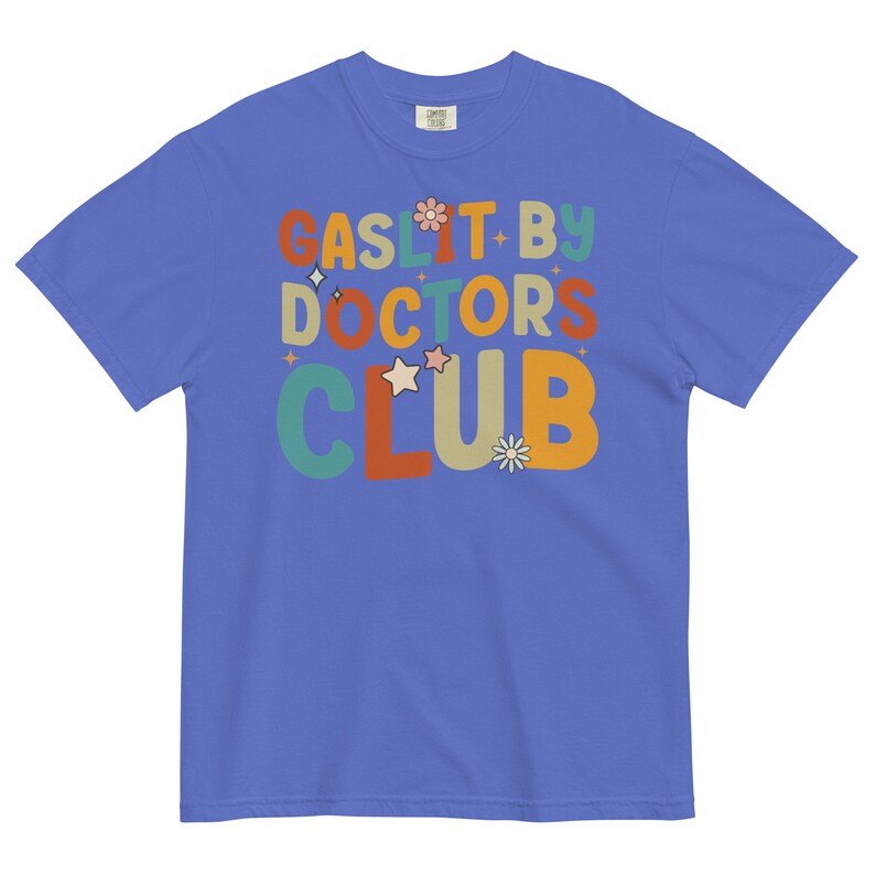 Comfort Colors Gaslit By Doctors Club T-Shirt, Chronic Illness Shirt, Chronic Pain Shirts for Women, Chronically Ill, Autoimmune Disorder