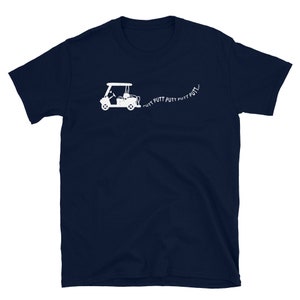 May include: A navy blue t-shirt with a white silhouette of a golf cart and the text "PUTT PUTT PUTT PUTT..." printed on the front.