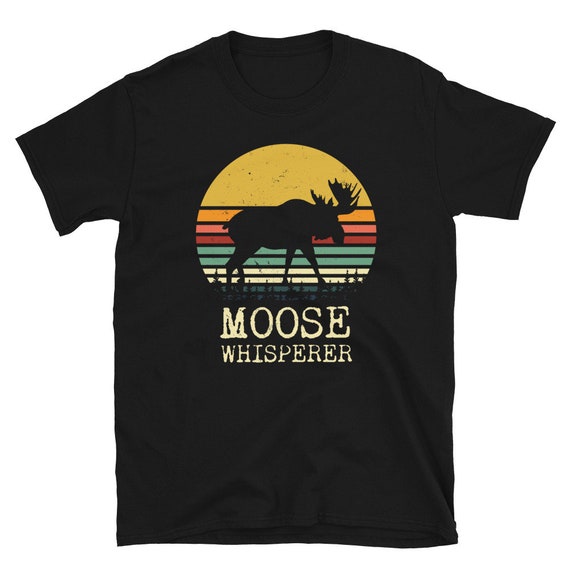 Moose Whisperer Shirt Vintage Style Bull Moose Antlers Gift Moose Whisperer Shirt Vintage Style Bull Moose Antlers Gift