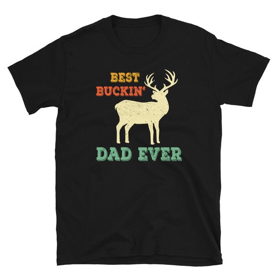 Mens Best Buckin Dad Ever Hunter Deer Buck Stag Game Father's Day Mens Best Buckin Dad Ever Hunter Deer Buck Stag Game Father's Day