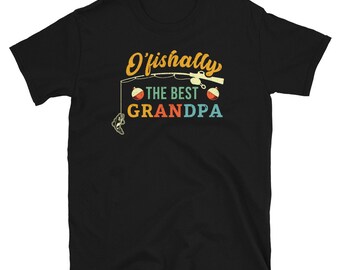 Best Grandpa Fishing Shirt, Ofishally Shirt,Fisherman Shirt, Fishermen Gifts, Grandfather Fishing Shirt, Fishing T Shirt, Cool Fishing Gifts