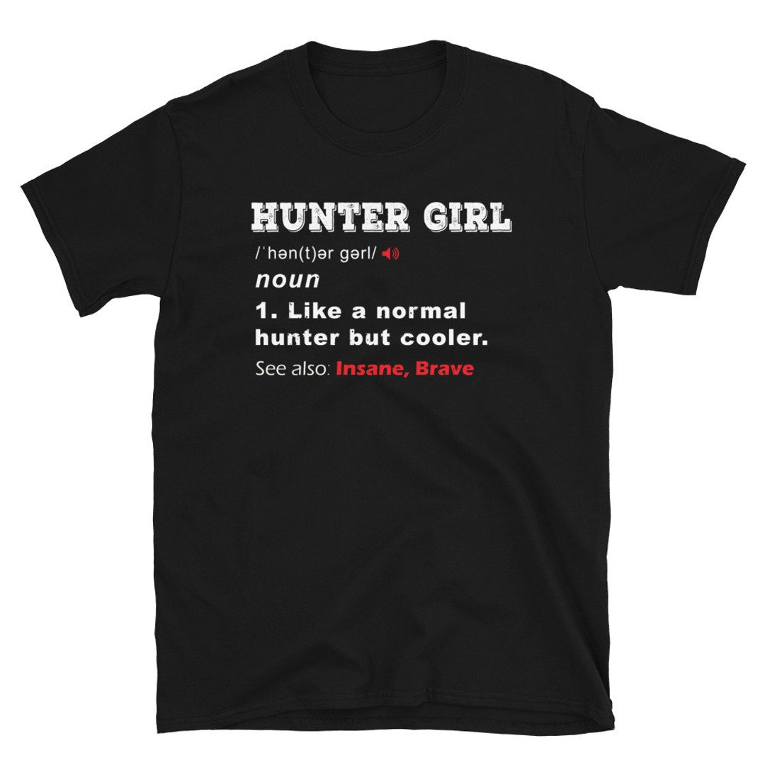 Hunter Girl Shirt, Hunting Girl Definition Shirt, Hunting Shirts for