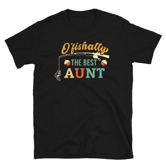 Best Aunt Fishing Shirt, Ofishally Shirt, Fisher Woman Shirt