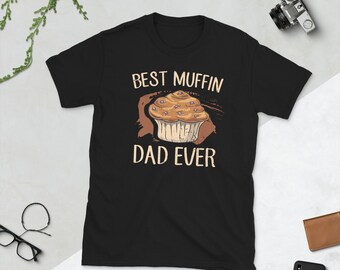 Muffin Dad Shirt, Pastry Chef Gifts, Muffin Lover T Shirt, Gift for Dad, Dessert Lovers, Muffin Man Shirt, Baker Gifts, Baker Shirt, Unique