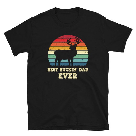 Mens Best Buckin Dad Ever Hunter Deer Buck Stag Game Father's Day Mens Best Buckin Dad Ever Hunter Deer Buck Stag Game Father's Day