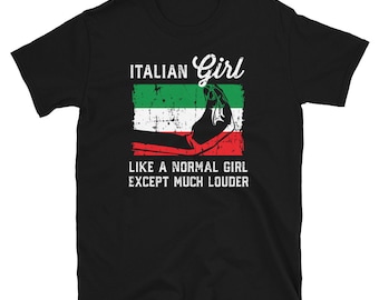 Italian Girl T Shirt Italian Shirt Girl Shirt Loud Girl Shirt Italy Flag Shirt Italy Art Shirt Italian Flag Shirt Italian Girl Tshirt Gift