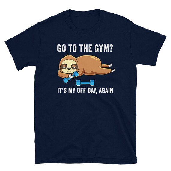 Sloth Gym Shirt Weightlifting T-Shirt Made It To The Gym Sloth Gym Shirt Weightlifting T-Shirt Made It To The Gym