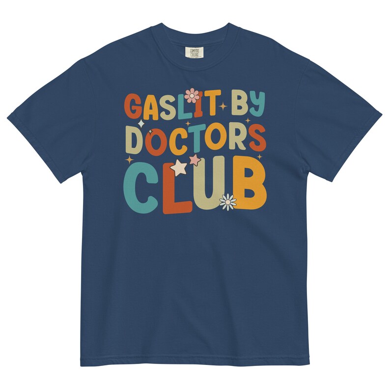 Comfort Colors Gaslit By Doctors Club T-Shirt, Chronic Illness Shirt, Chronic Pain Shirts for Women, Chronically Ill, Autoimmune Disorder