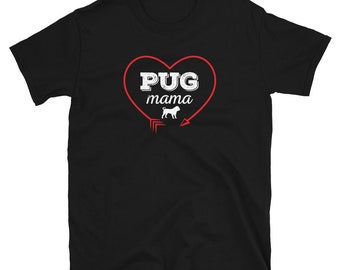 Pug Mama Shirt - Heart - Pug Mom Shirt - Pug Mom Gifts - Cute Pug Mom T Shirt - Dog Mom Gift Ideas - Pug Mom T Shirt