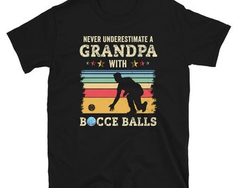 Funny Grandpa Bocce Ball Shirt, Grandpa Bocci Player Shirt, Boccia Ball, Grandfather Bocce Shirt, Bocce Lover, Bocce Team, Outdoor Sports