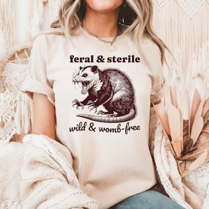Feral and Sterile Possum Shirt, Funny Hysterectomy Shirts for Women, Hysterectomy Recovery Tshirt, Hysterectomy Surgery Shirt, Possum Tee