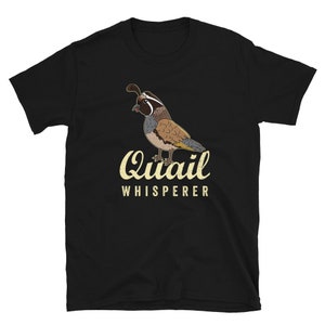Quail Shirt - Quail Hunting - Quail Hunter - Bird Hunting - Bird Hunter - Gift Idea - Humor