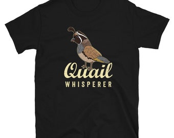 Quail Shirt - Quail Hunting - Quail Hunter - Bird Hunting - Bird Hunter - Gift Idea - Humor