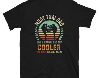 Muay Thai Dad Shirt - Muay Thai Gifts - Martial Arts Shirt - Martial Arts Gifts - Kickboxing Gifts - Kicboxer Shirt - Boxing