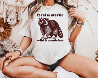 Feral and Sterile Raccoon Shirt, Funny Hysterectomy Shirts for Women, Hysterectomy Recovery Tshirt, Hysterectomy Surgery Shirt, Raccoon Tee