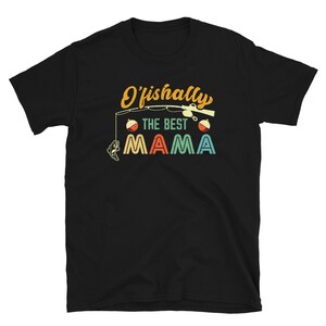 Best Mom Fishing Shirt - Cute Mom Fishing Gift - For Her - Birthday Gift for Women - Fisherwoman Gift - Cute Fishing Shirt - Gift Idea