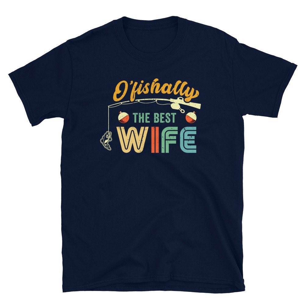 Best Wife Fishing Shirt, Ofishally Shirt, Fisher Woman Shirt