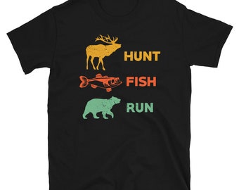 Funny Hunting Shirt - Funny Hunter Gift - Bear - Elk - Fishing - Fish - Gift Idea - Funny Hunting Gift - Hunting Humor
