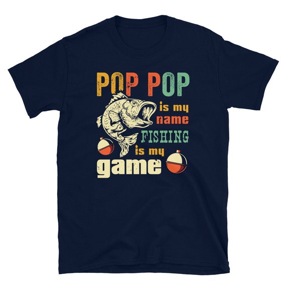 Pop Pop is My Name Shirt Fishing is My Game T Shirt Retro Bass