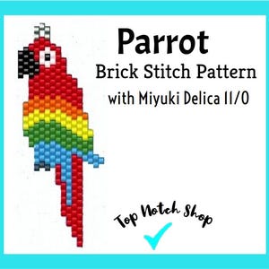 May include: A colorful beaded parrot design in red, orange, yellow, green, and blue. The image includes the text "Parrot Brick Stitch Pattern with Miyuki Delica 11/0" and the shop name "Top Notch Shop".