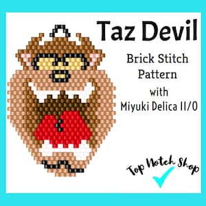 May include: A brick stitch pattern of the Taz Devil character, crafted with Miyuki Delica II/0 beads. The design features brown, red, white, and black colors, with the text "Taz Devil" and "Brick Stitch Pattern" visible.