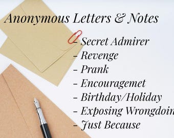 Anonymous Untraceable Message from You - Hand Written or Typed Notes/Letters for Secret Admirer, Passive-Aggressive Revenge, Prank, Birthday